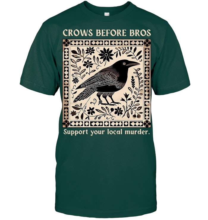 Crows Before Bros Support Your Local Murder Floral Vintage T Shirt