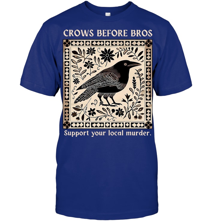 Crows Before Bros Support Your Local Murder Floral Vintage T Shirt