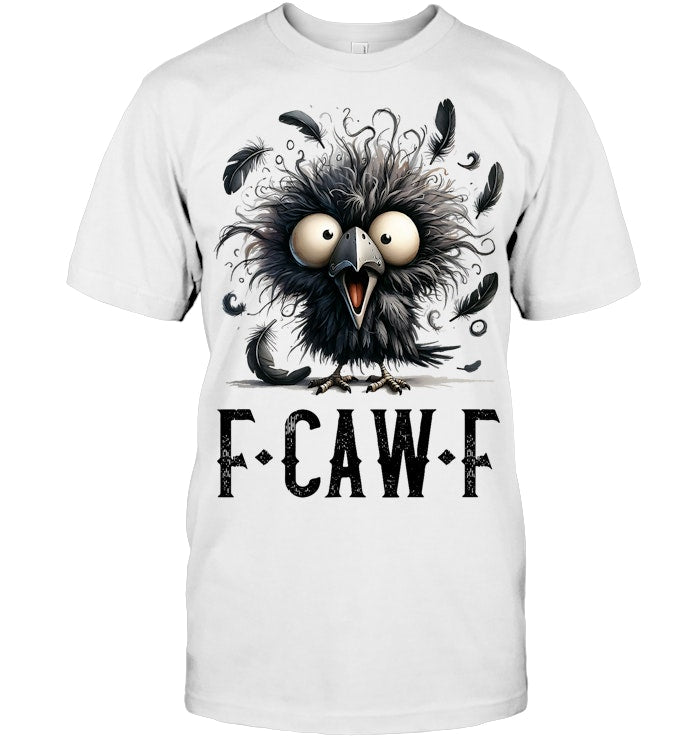 F Caw F Black Crow Black Bird Funny Crow F Caw F T Shirt