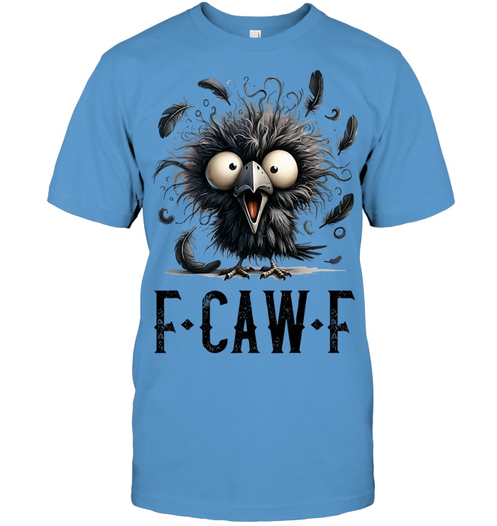 F Caw F Black Crow Black Bird Funny Crow F Caw F T Shirt