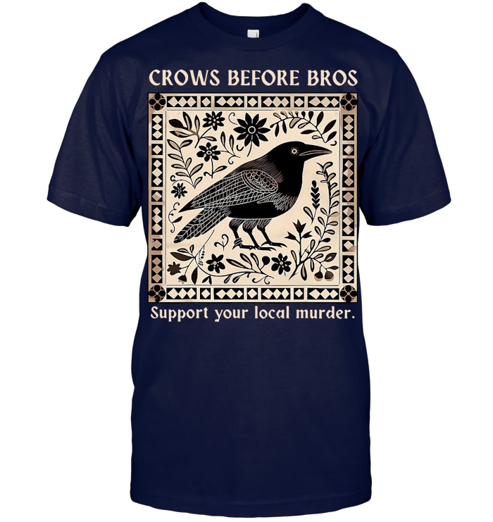 Crows Before Bros Support Your Local Murder Floral Vintage T Shirt