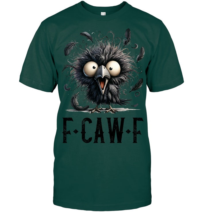 F Caw F Black Crow Black Bird Funny Crow F Caw F T Shirt
