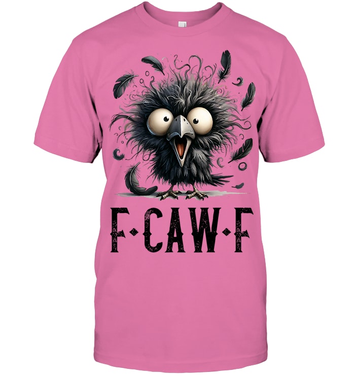 F Caw F Black Crow Black Bird Funny Crow F Caw F T Shirt