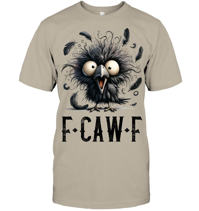 F Caw F Black Crow Black Bird Funny Crow F Caw F T Shirt