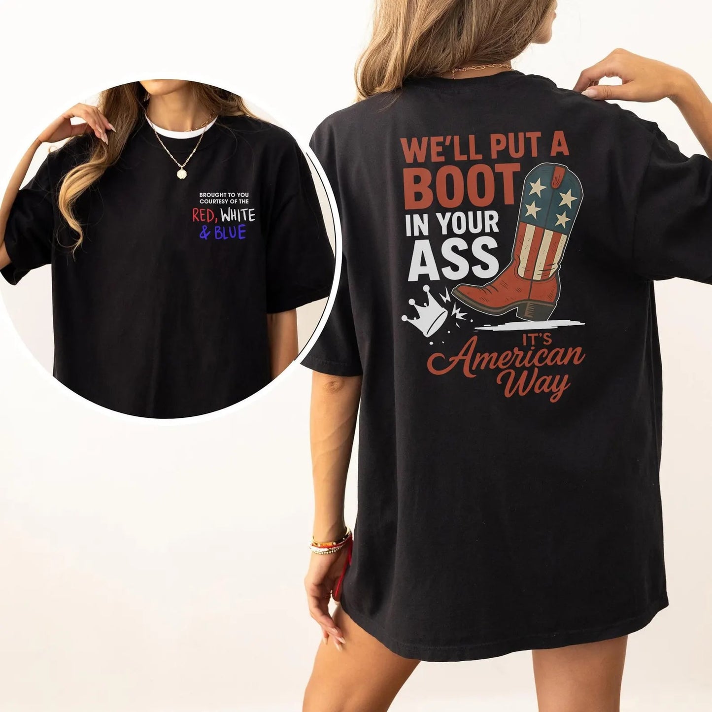 We'll Put A Boot In Your Ass T Shirt
