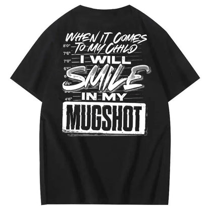When It Comes To My Child I Will Smile In My Mugshot Printed Men's T-shirt