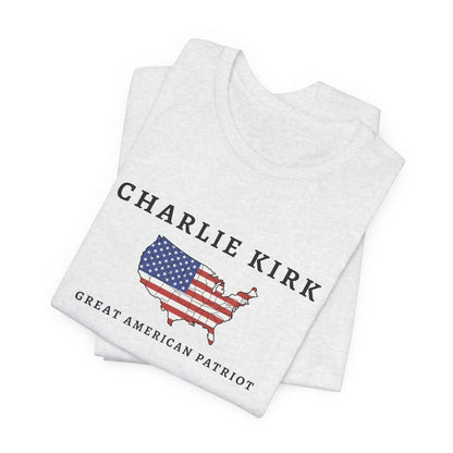 Charlie Kirk Tribute Shirt, Great American Patriot Top