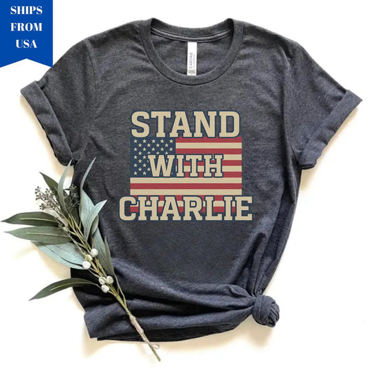 Stand With Charlie Kirk Shirt