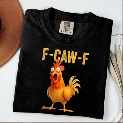 Funny F-Caw-F Chicken Shirts