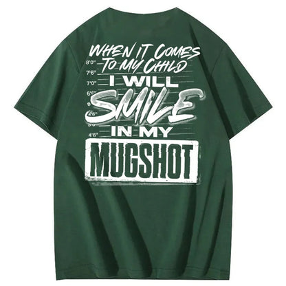 When It Comes To My Child I Will Smile In My Mugshot Printed Men's T-shirt