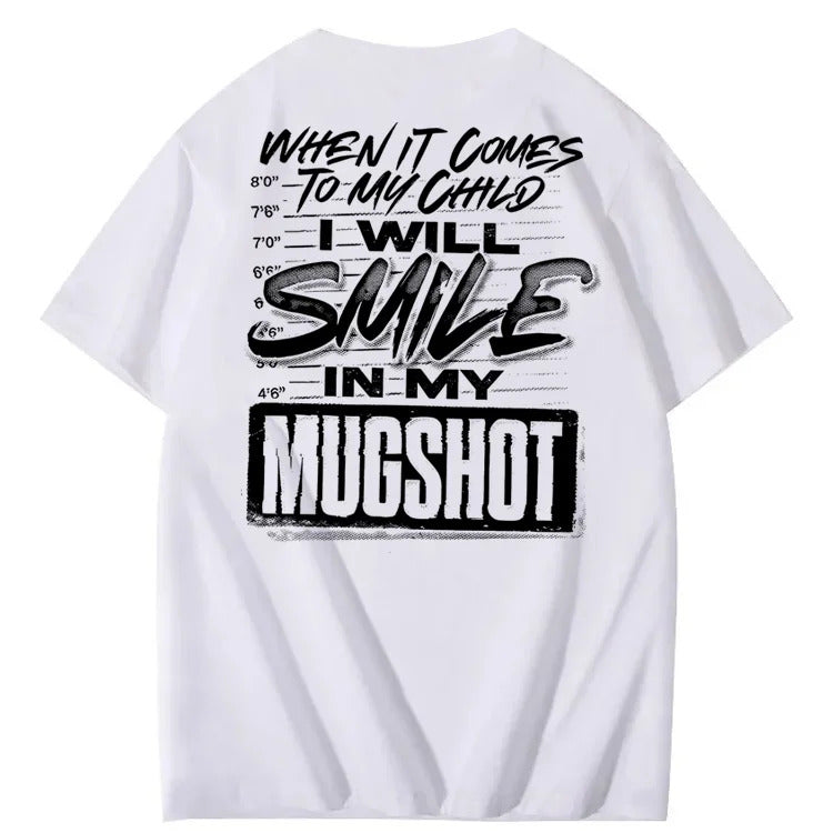 When It Comes To My Child I Will Smile In My Mugshot Printed Men's T-shirt