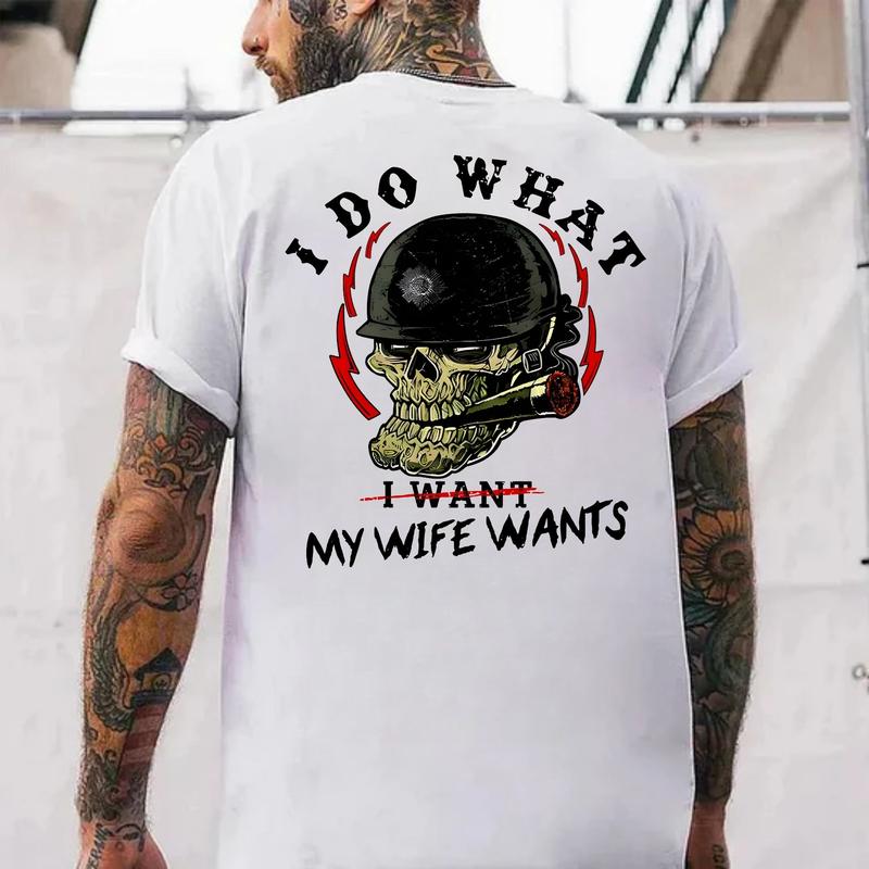 I Do What My Wife's Want Print Shirt