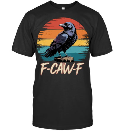 Retro F Caw F Black Bird Crow Funny Crow Bird Cawing Grunge T Shirt