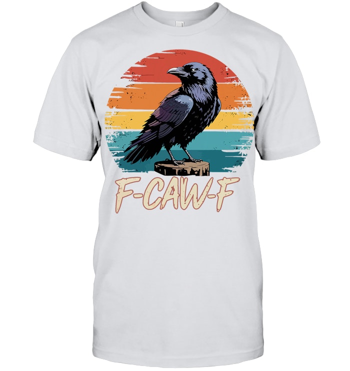 Retro F Caw F Black Bird Crow Funny Crow Bird Cawing Grunge T Shirt