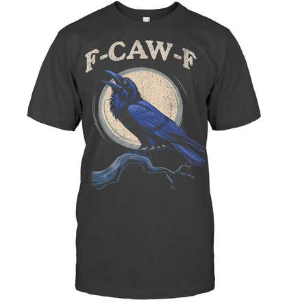 Funny Black Crow F Caw F Crow Lover T Shirt