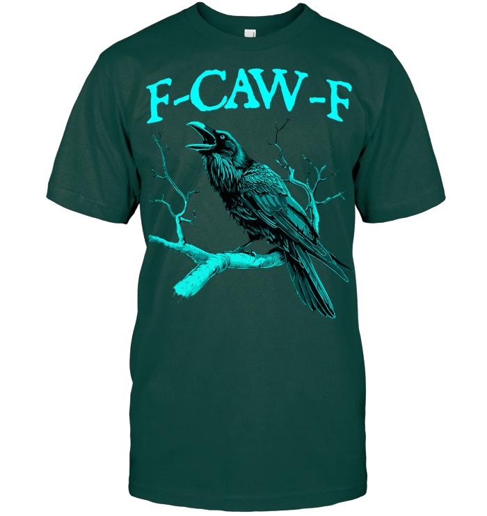 Funny Sarcastic Sarcasm Black Crow, F Caw F Black Bird T Shirt