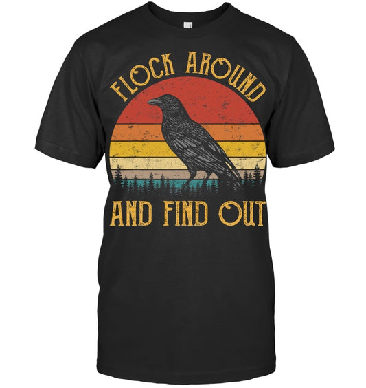 Flock Around And Find Out Funny Sarcastic Crow Raven T Shirt