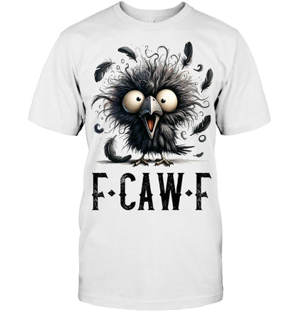 F Caw F Black Crow Black Bird Funny Crow F Caw F T Shirt