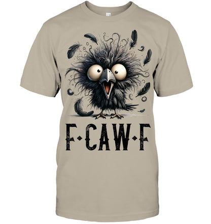 F Caw F Black Crow Black Bird Funny Crow F Caw F T Shirt