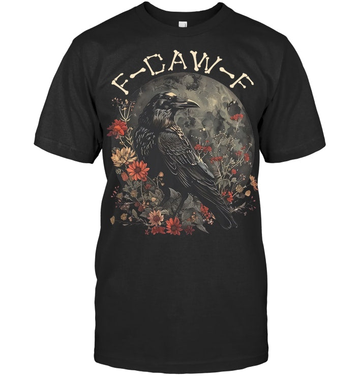 Funny F Caw F Raven Bird Saying Graphic T Shirt