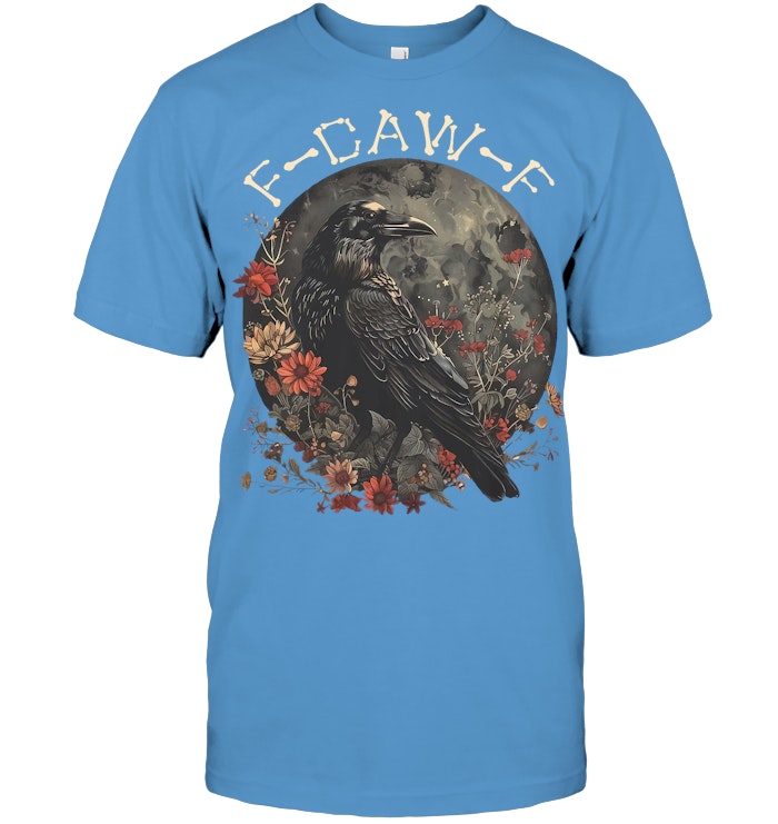Funny F Caw F Raven Bird Saying Graphic T Shirt