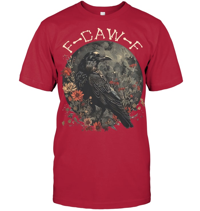 Funny F Caw F Raven Bird Saying Graphic T Shirt