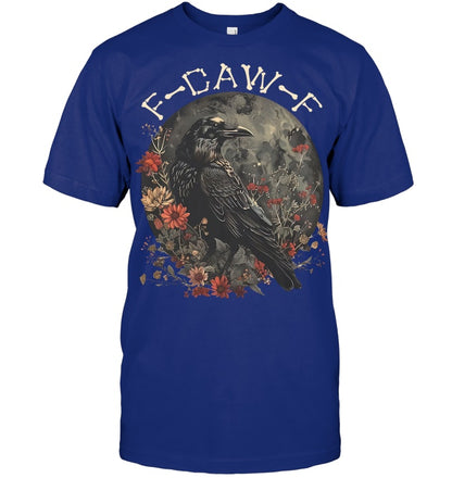 Funny F Caw F Raven Bird Saying Graphic T Shirt