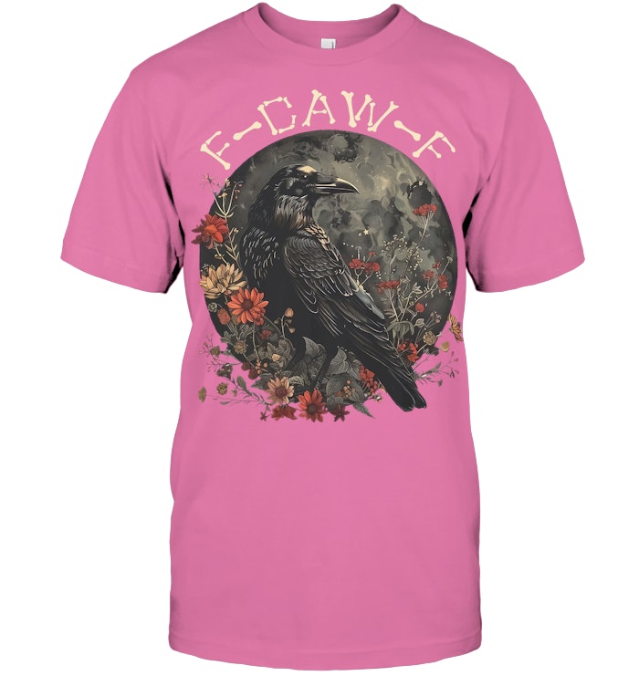 Funny F Caw F Raven Bird Saying Graphic T Shirt