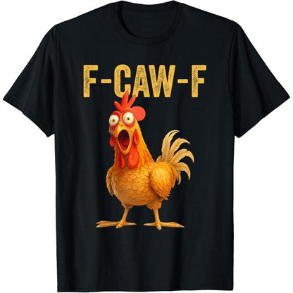 Funny F-Caw-F Chicken Shirts