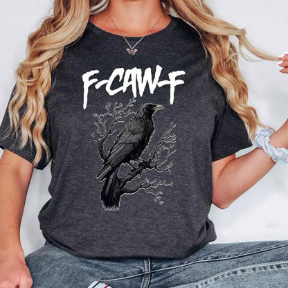 Black Crow, F Caw F Funny Black Bird T Shirt