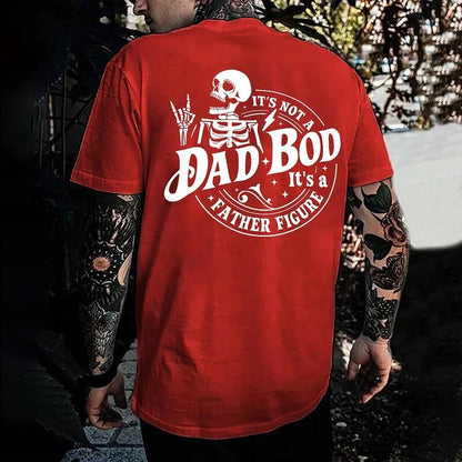 It's Not A Dad Bod It's A Father Figure Print T-Shirt