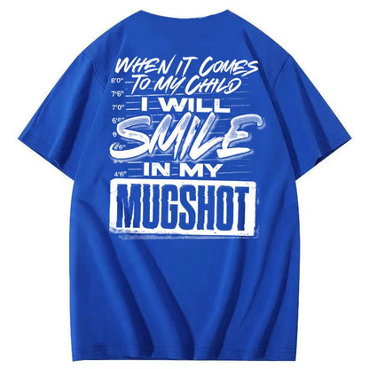 When It Comes To My Child I Will Smile In My Mugshot Printed Men's T-shirt